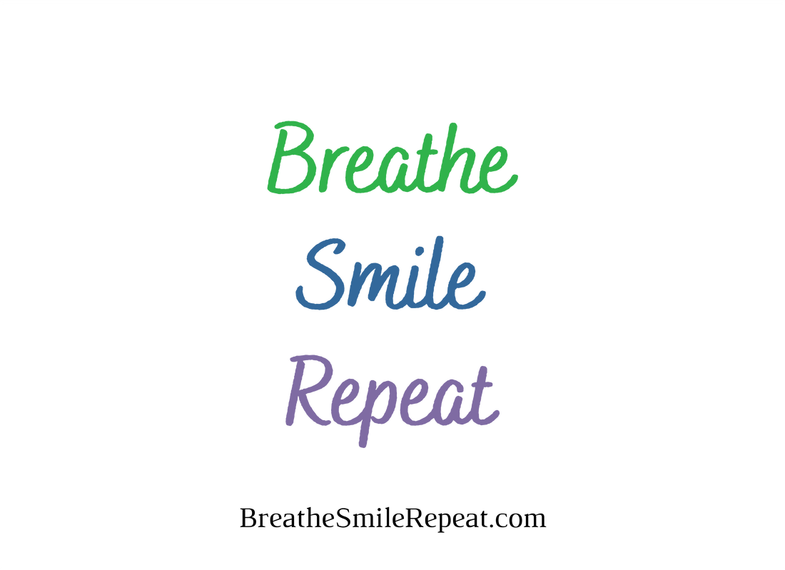 Breathe Smile Repeat